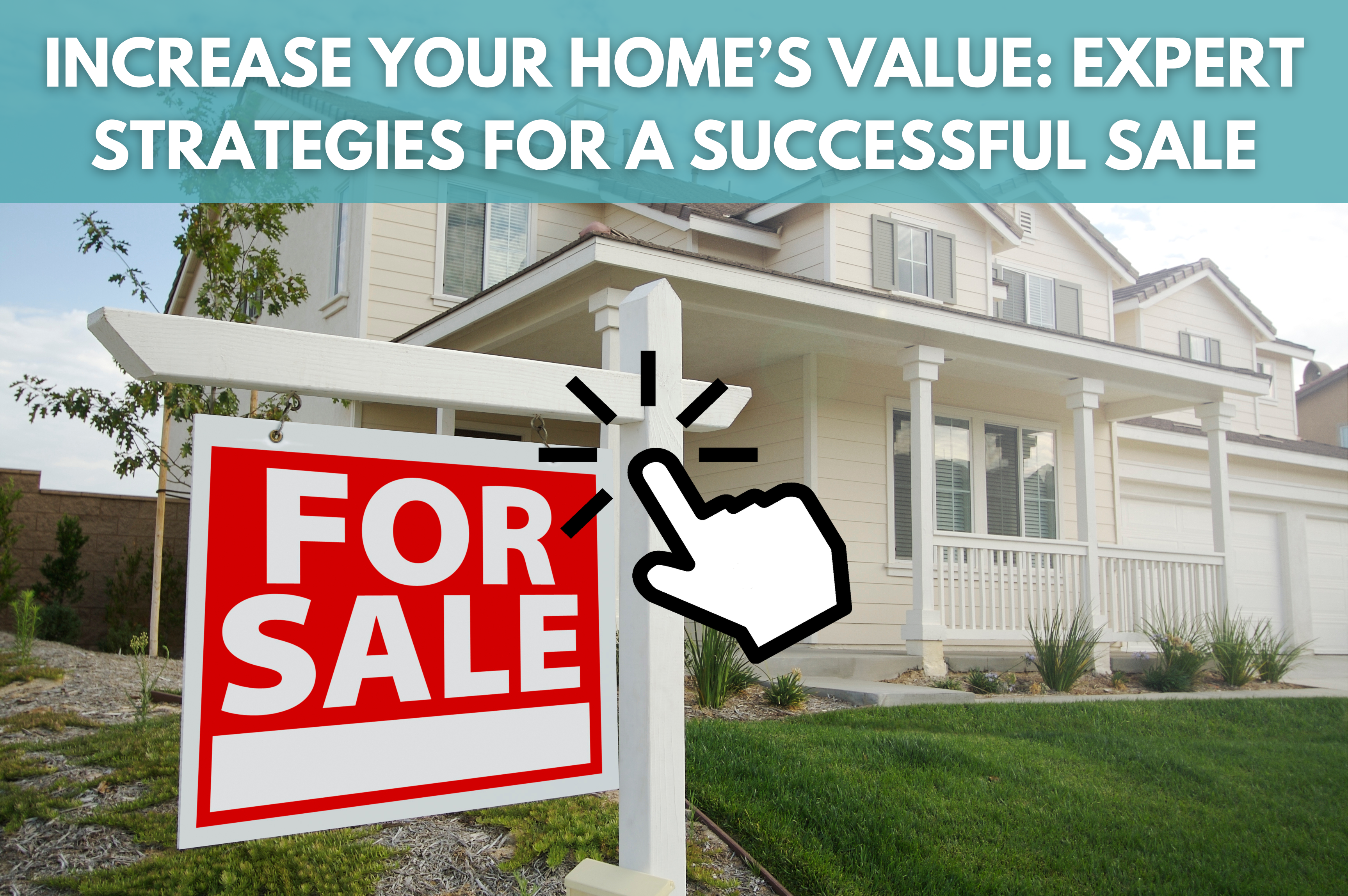 Maximizing Your Home’s Value: Sharing Expert Tips for a Lucrative Sale